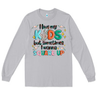 I Love My Kids But Sometimes I Wanna Square Up Long Sleeve Tee | Teevron
