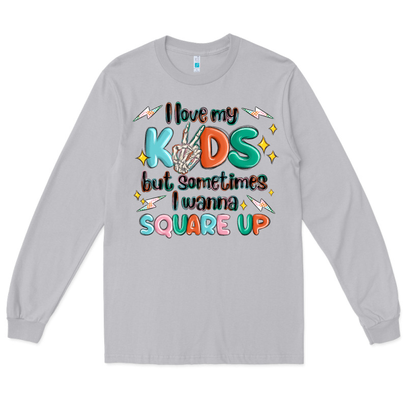 I Love My Kids But Sometimes I Wanna Square Up Long Sleeve Tee by MaliasSmallBusiness | Teevron