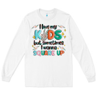 White i love my kids but sometimes i wanna square up Long Sleeve Tee - MaliasSmallBusiness