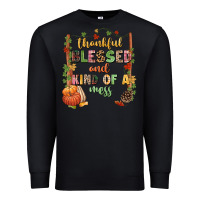 Black Thankful blessed and kind of a mess Premium Sweatshirt - NancyCooperArtShop