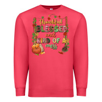 Thankful Blessed And Kind Of A Mess Premium Sweatshirt | Teevron