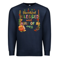 Navy Thankful blessed and kind of a mess Premium Sweatshirt - NancyCooperArtShop