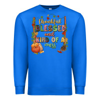 True Royal Thankful blessed and kind of a mess Premium Sweatshirt - NancyCooperArtShop
