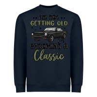 Navy i m not getting old i m becoming a classic Heavyweight Sweatshirt - MaliasSmallBusiness