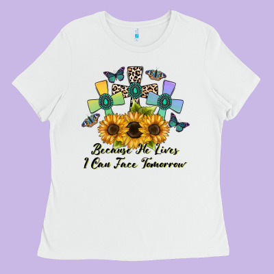 Because He Lives I Can Face Tomorrow Ladies Tee Designed By Cowhidedigitalart