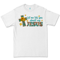 White let me tell you about my jesus Premium Tee - HRA Design Shop