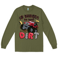 Army Green on weekends we wear dirt Long Sleeve Tee - MaliasSmallBusiness