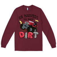 Burgundy on weekends we wear dirt Long Sleeve Tee - MaliasSmallBusiness