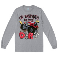 Heather Grey on weekends we wear dirt Long Sleeve Tee - MaliasSmallBusiness