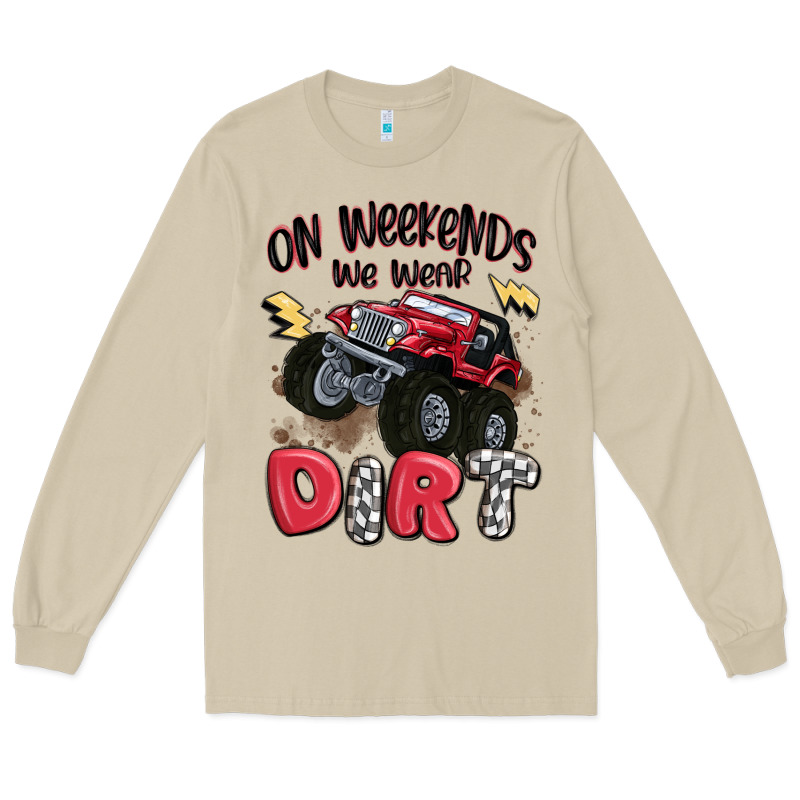 On Weekends We Wear Dirt Long Sleeve Tee by MaliasSmallBusiness | Teevron