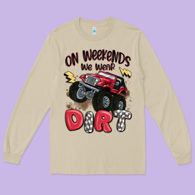 On Weekends We Wear Dirt Long Sleeve Tee Designed By Maliassmallbusiness
