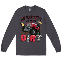 Smoke on weekends we wear dirt Long Sleeve Tee - MaliasSmallBusiness