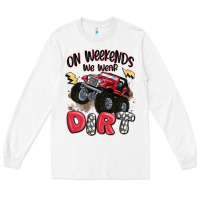 White on weekends we wear dirt Long Sleeve Tee - MaliasSmallBusiness