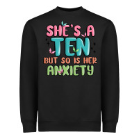 Black she's a ten but so is her anxiety Heavyweight Sweatshirt - MaliasSmallBusiness