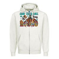 Oatmeal Heather and they call the thing rodeo Zipper Hoodie - Artiststas
