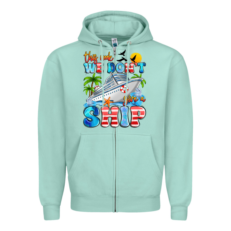This Week We Don't Give A Ship Zipper Hoodie by Artiststas | Teevron