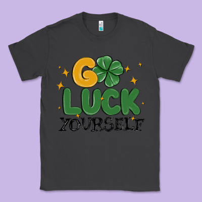 Go Luck Yourself Classic Tee Designed By Maliassmallbusiness