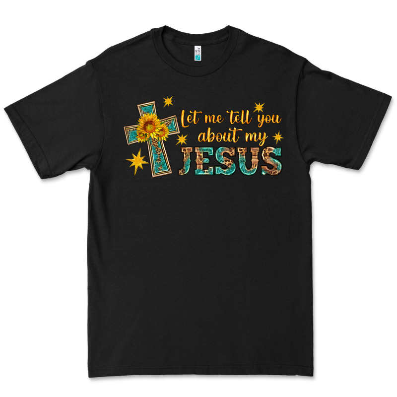 Let Me Tell You About My Jesus Premium Tee by HRA Design Shop | Teevron