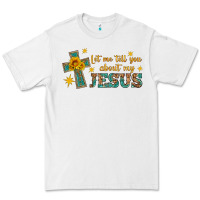 White let me tell you about my jesus Premium Tee - HRA Design Shop