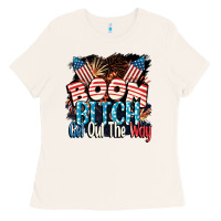 Bone Boom bitch get out the way 4th of July Ladies Tee - CowGirlArtShop