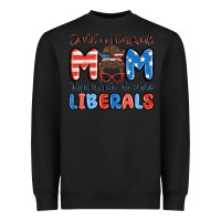 Just A Normal Mom Trying Not To Raise Liberals Heavyweight Sweatshirt | Teevron