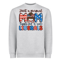 Heather Grey just a normal mom trying not to raise liberals Heavyweight Sweatshirt - MaliasSmallBusiness