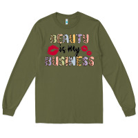 Army Green beauty is my business Long Sleeve Tee - MaliasSmallBusiness