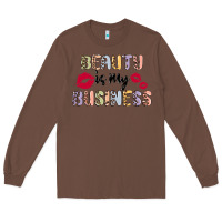 Chestnut beauty is my business Long Sleeve Tee - MaliasSmallBusiness