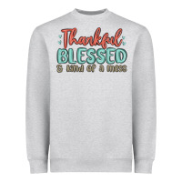 Heather Grey thankful blessed and kind of a mess Heavyweight Sweatshirt - MaliasSmallBusiness