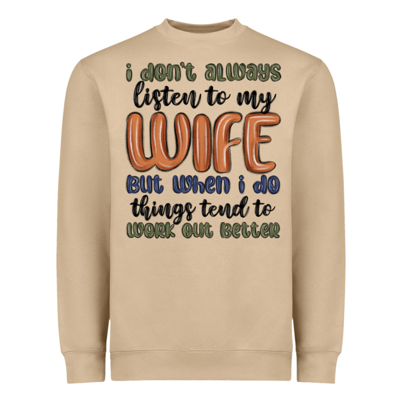 I Don T Always Listen To My Wife But When I Do Things Tend To Work Out Heavyweight Sweatshirt by MaliasSmallBusiness | Teevron