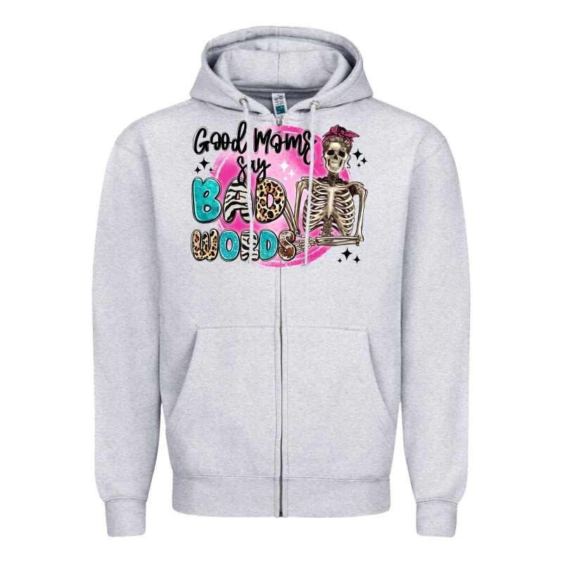 Good Moms Say Bad Words Zipper Hoodie by Artiststas | Teevron