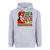 Heather Grey In a world full of princesses be a chingona Heavyweight Hoodie - NancyCooperArtShop