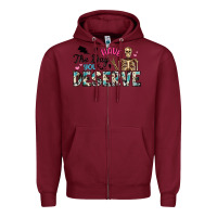 Burgundy have the day you deserve Zipper Hoodie - Artiststas
