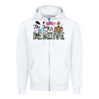 White have the day you deserve Zipper Hoodie - Artiststas