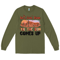 Army Green ain't goin' down 'til the sun comes up Long Sleeve Tee - MaliasSmallBusiness