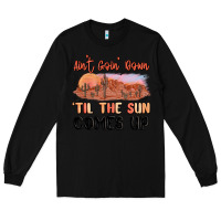 Black ain't goin' down 'til the sun comes up Long Sleeve Tee - MaliasSmallBusiness