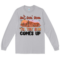 Moon Dust ain't goin' down 'til the sun comes up Long Sleeve Tee - MaliasSmallBusiness