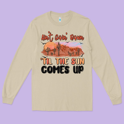 Ain't Goin' Down 'til The Sun Comes Up Long Sleeve Tee Designed By Maliassmallbusiness