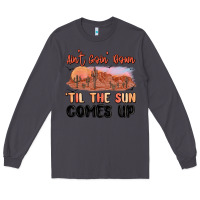 Smoke ain't goin' down 'til the sun comes up Long Sleeve Tee - MaliasSmallBusiness