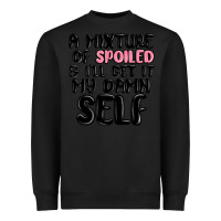 Black a mixture of spoiled and ill get it my damn self Heavyweight Sweatshirt - MaliasSmallBusiness