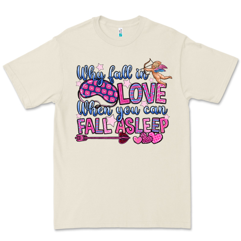 Why Fall In Love When You Can Fall Asleep Premium Tee by OliviaCreatesArt | Teevron