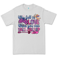 Dove Grey why fall in love when you can fall asleep Premium Tee - OliviaCreatesArt