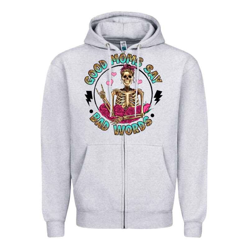 Good Moms Say Bad Words Zipper Hoodie by Artiststas | Teevron