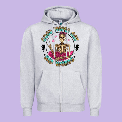 Good Moms Say Bad Words Zipper Hoodie Designed By Artiststas