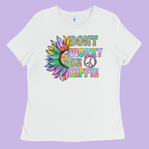 Don't Worry Be Hippie Ladies Tee Designed By Cowhidedigitalart