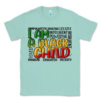 Seafoam i am a black child Classic Tee - MaliasSmallBusiness