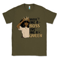 Army Green hustle like a boss live like a queen Classic Tee - MaliasSmallBusiness