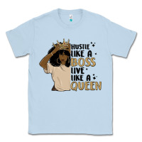 Dusty Blue hustle like a boss live like a queen Classic Tee - MaliasSmallBusiness