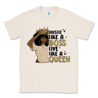 Natural hustle like a boss live like a queen Classic Tee - MaliasSmallBusiness