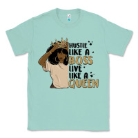 Seafoam hustle like a boss live like a queen Classic Tee - MaliasSmallBusiness